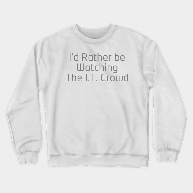 The I.T. Crowd Crewneck Sweatshirt by marisaj4488